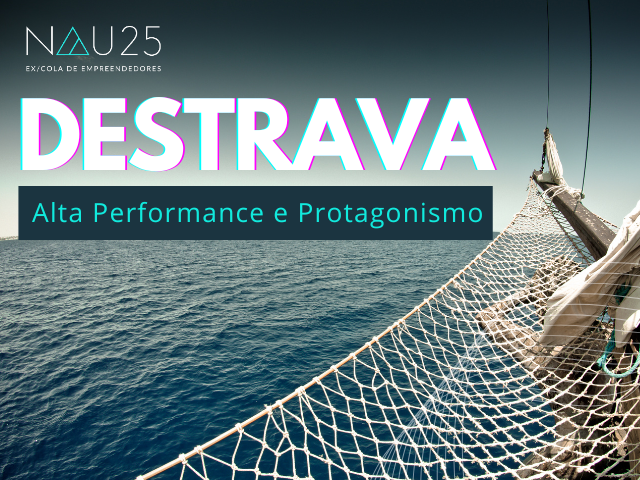 Destrava: Alta Performance e Protagonismo 